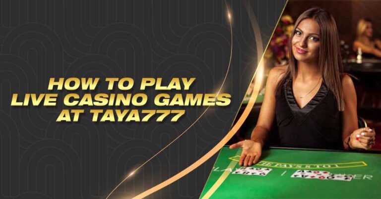 how to play live casino games at taya777